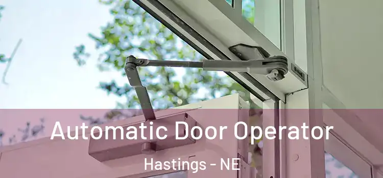 Automatic Door Operator Hastings - NE
