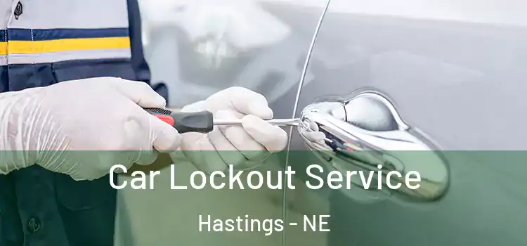  Car Lockout Service Hastings - NE