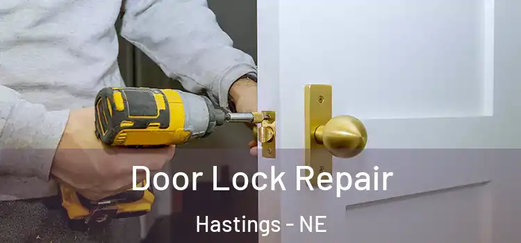  Door Lock Repair Hastings - NE