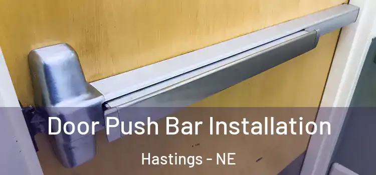  Door Push Bar Installation Hastings - NE