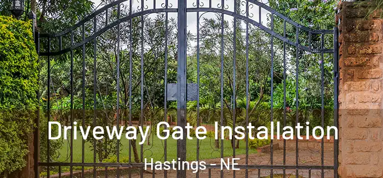 Driveway Gate Installation Hastings - NE