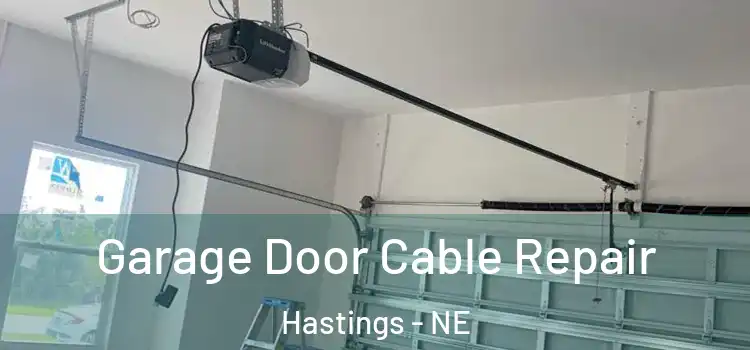  Garage Door Cable Repair Hastings - NE