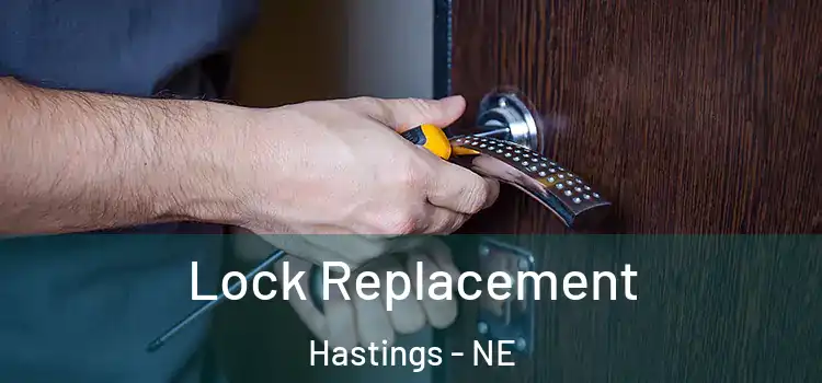 Lock Replacement Hastings - NE