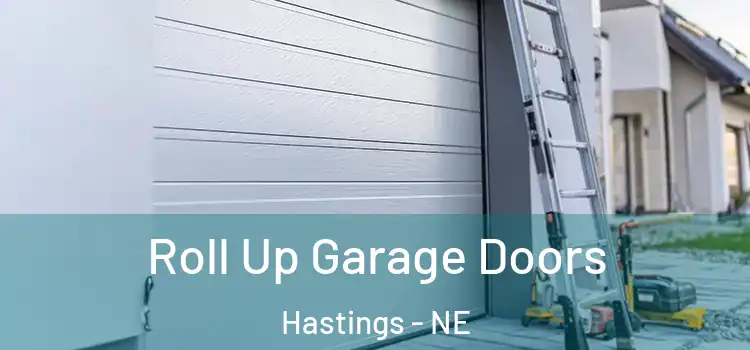  Roll Up Garage Doors Hastings - NE